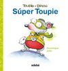 SUPER TOUPIE    TOUPIE Y BINOU